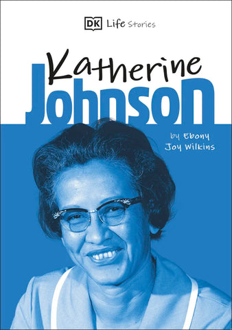 Katherine Johnson By Ebony Joy Wilkins
Illustrated by Charlotte Ager