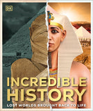 Incredible History - Lost Worlds Brought Back To Life (Hardback)