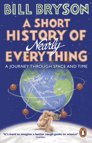 A Short History of Nearly Everything by Bill Bryson
