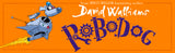 Robodog (Hardcover) : The incredibly funny new illustrated children’s book for 2023, from the multi-million bestselling author of SPACEBOY