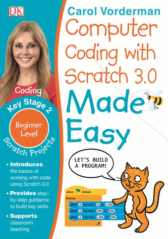 Computer Coding with Scratch 3.0 Made Easy Ages 7-11 (Key Stage 2)