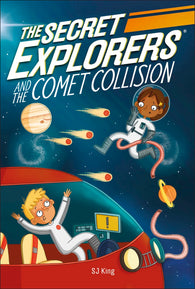 The Secret Explorers and the Comet Collision By SJ King