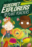 The Secret Explorers and the Plant Poachers By SJ King