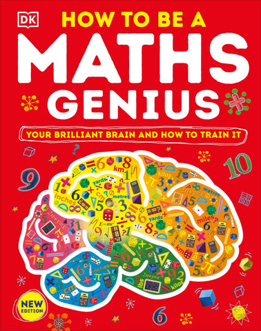How to be a Maths Genius - Your Brilliant Brain And How To Train It (Hardback)