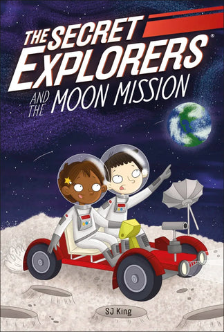 The Secret Explorers and the Moon Mission By SJ King