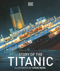 Story of the Titanic Illustrated bySteve Noon