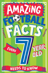 Amazing Facts Every 7 Year Old Needs to Know (Amazing Facts Every Kid Needs to Know) By Catherine Brereton, Illustrated by Chris Dickason
