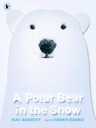 Polar Bear in the Snow by Mac Barnett